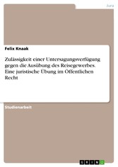 Zulässigkeit einer Untersagungsverfügung gegen die Ausübung des Reisegewerbes. Eine juristische Übung im Öffentlichen Recht