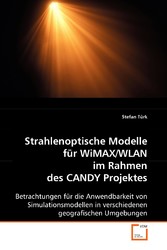 Strahlenoptische Modelle für WiMAX/WLAN im Rahmen desCANDY Projektes