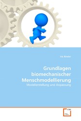 Grundlagen biomechanischer Menschmodellierung