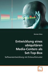 Entwicklung eines ubiquitären Media-Centers alsSet-Top-Box