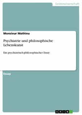 Psychiatrie und philosophische Lebenskunst