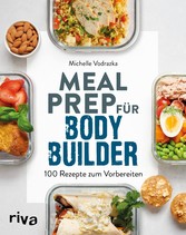 Meal Prep für Bodybuilder