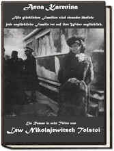 Anna Karenina oder 'Alle glücklichen Familien sind einander ähnlich; jede unglückliche Familie ist auf ihre Weise unglücklich.'