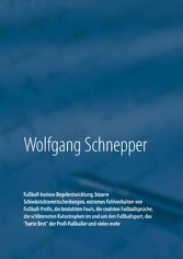 Fußball-kuriose Regelentwicklung, bizarre Schiedsrichterentscheidungen, extremes Fehlverhalten von Fußball-Profis, die brutalsten Fouls, die coolsten Fußballsprüche, die schlimmsten Katastrophen im und um den Fußballsport, das &quot;harte Brot&quot; der Profi-Fußballer und vieles mehr