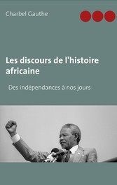 Les discours de l&apos;histoire africaine