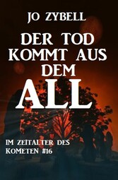 Der Tod kommt aus dem All: Das Zeitalter des Kometen #16