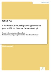 Customer Relationship Management als ganzheitliche Unternehmensstrategie