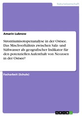 Strontiumisotopenanalyse in der Ostsee. Das Mischverhältnis zwischen Salz- und Süßwasser als geografischer Indikator für den potenziellen Aufenthalt von Neozoen in der Ostsee?