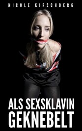 Als Sexsklavin geknebelt (BDSM)