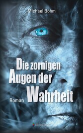 Die zornigen Augen der Wahrheit