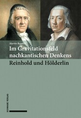 Im Gravitationsfeld nachkantischen Denkens: Reinhold und Ho?lderlin