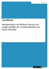 Interpretation von Werken Vincent van Goghs mithilfe des 3-Stufen-Modells von Erwin Panofsky