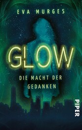 Glow - Die Macht der Gedanken