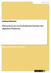 Ökosystem als wertschaffender Treiber der digitalen Plattform