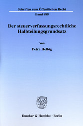 Der steuerverfassungsrechtliche Halbteilungsgrundsatz.