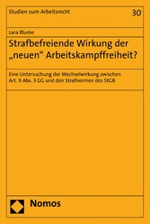 Strafbefreiende Wirkung der 'neuen' Arbeitskampffreiheit?