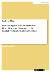 Beurteilung der Werthaltigkeit des Geschäfts- oder Firmenwerts im handelsrechtlichen Jahresabschluss