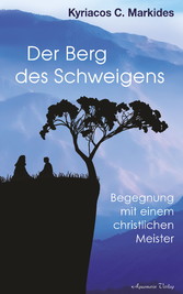 Der Berg des Schweigens: Begegnung mit einem christlichen Meister