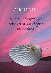 Als Nois Glücksbringer &quot;Argonauta Argo&quot; zu ihr fand