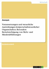 Voraussetzungen und steuerliche Auswirkungen körperschaftsteuerlicher Organschaften. Besondere Berücksichtigung von Mehr- und Minderabführungen