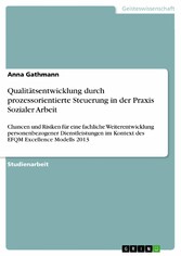 Qualitätsentwicklung durch prozessorientierte Steuerung in der Praxis Sozialer Arbeit