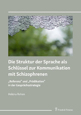 Die Struktur der Sprache als Schlüssel zur Kommunikation mit Schizophrenen