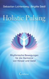 Holistic Pulsing - Rhythmische Bewegungen für die Harmonie von Körper und Geist