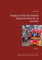 Jusqu&apos;au bout du monde, Jusqu&apos;au bout de sa passion