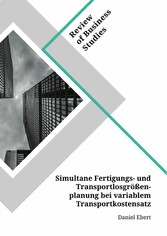 Simultane Fertigungs- und Transportlosgrößenplanung bei variablem Transportkostensatz