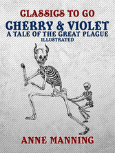 Cherry & Violet A Tale of the Great Plague - Illustrated