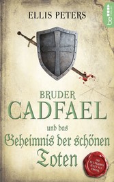 Bruder Cadfael und das Geheimnis der schönen Toten