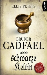 Bruder Cadfael und die schwarze Keltin