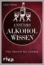 Unnützes Alkoholwissen