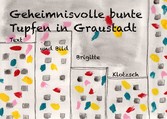 Geheimnisvolle bunte Tupfen in Graustadt