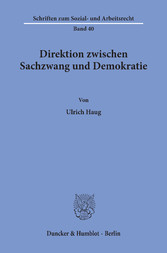 Direktion zwischen Sachzwang und Demokratie.