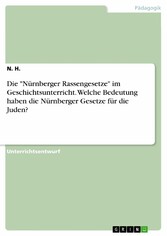 Die 'Nürnberger Rassengesetze' im Geschichtsunterricht. Welche Bedeutung haben die Nürnberger Gesetze für die Juden?