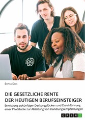 Die gesetzliche Rente der heutigen Berufseinsteiger