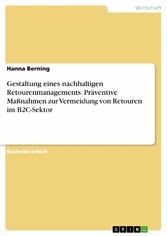 Gestaltung eines nachhaltigen Retourenmanagements. Präventive Maßnahmen zur Vermeidung von Retouren im B2C-Sektor