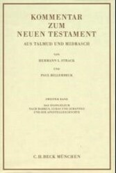 Kommentar zum Neuen Testament aus Talmud und Midrasch Bd. 2: Das Evangelium nach Markus, Lukas und Johannes und die Apostelgeschichte