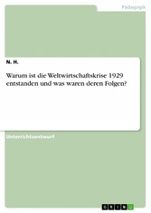 Warum ist die Weltwirtschaftskrise 1929 entstanden und was waren deren Folgen?