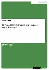 Hermann Hesses Magiebegriff. Von der Logik zur Magie