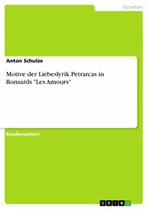 Motive der Liebeslyrik Petrarcas in Ronsards 'Les Amours'