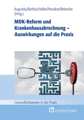 MDK-Reform und Krankenhausabrechnung - Auswirkungen auf die Praxis