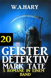 Geister-Detektiv Mark Tate 20 - 5 Romane in einem Band