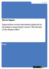 Superstition versus rationalism depicted in Sir Arthur Conan Doyle's novel 'The Hound of the Baskervilles'