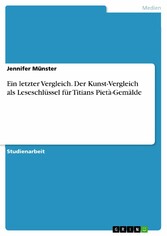 Ein letzter Vergleich. Der Kunst-Vergleich als Leseschlüssel für Titians Pietà-Gemälde