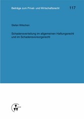 Schadensverteilung im allgemeinen Haftungsrecht und im Schadensvorsorgerecht