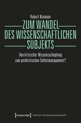 Zum Wandel des wissenschaftlichen Subjekts