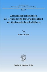 Zur juristischen Dimension des Gewissens und der Unverletzlichkeit der Gewissensfreiheit des Richters.