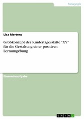 Grobkonzept der Kindertagesstätte 'XY' für die Gestaltung einer positiven Lernumgebung